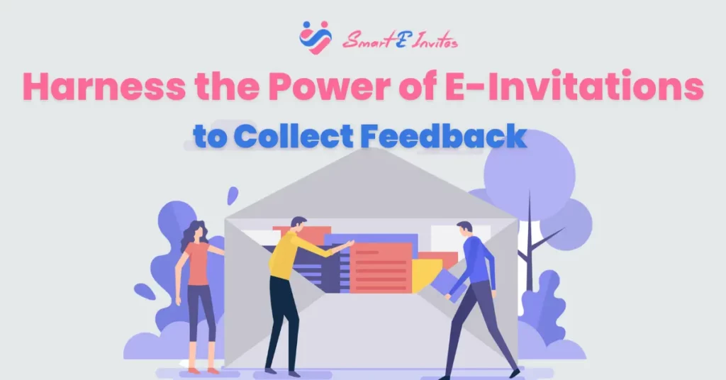 Harness the Power of E-Invitations to Collect Feedback